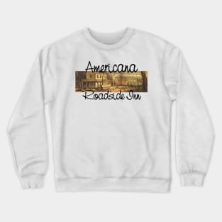 Americana, Roadside Inn Crewneck Sweatshirt